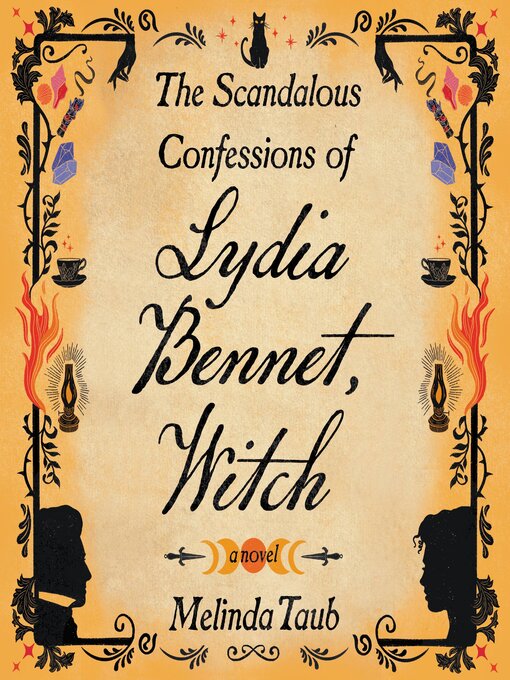 Title details for The Scandalous Confessions of Lydia Bennet, Witch by Melinda Taub - Wait list